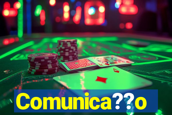 Comunica??o