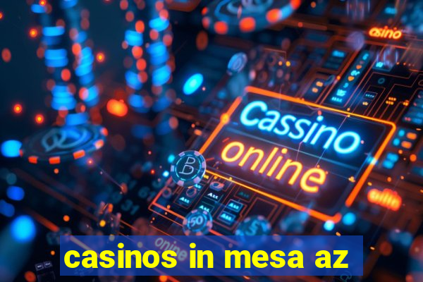 casinos in mesa az