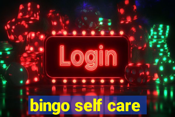 bingo self care