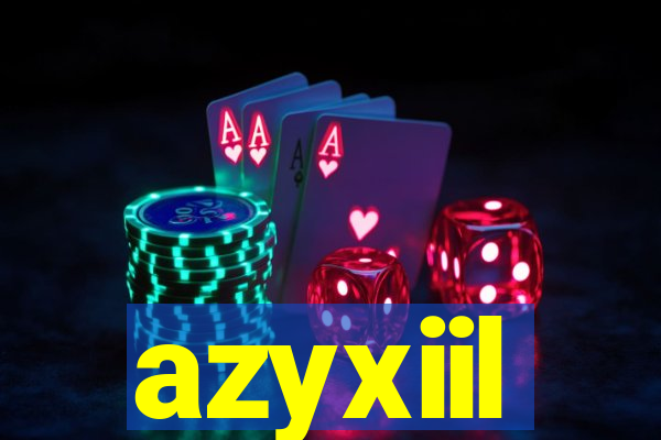 azyxiil