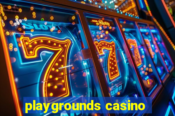 playgrounds casino