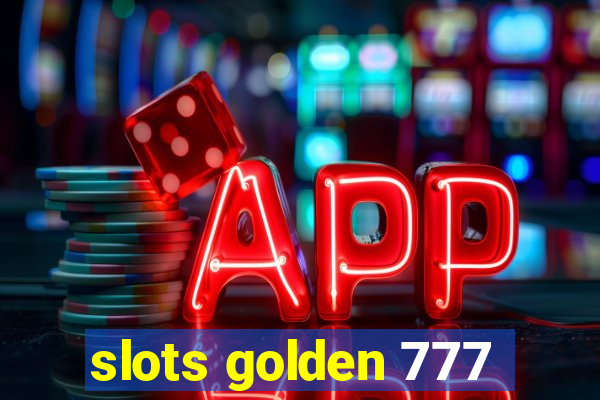 slots golden 777