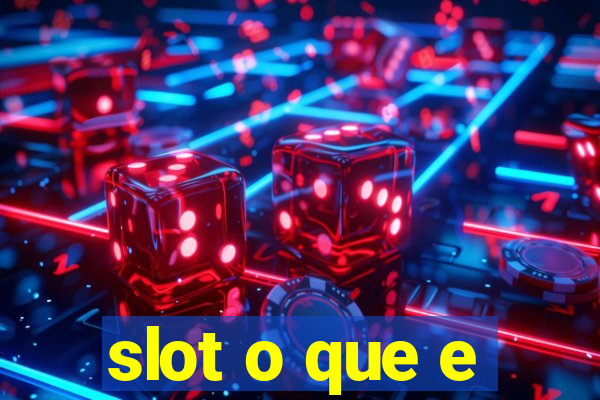 slot o que e