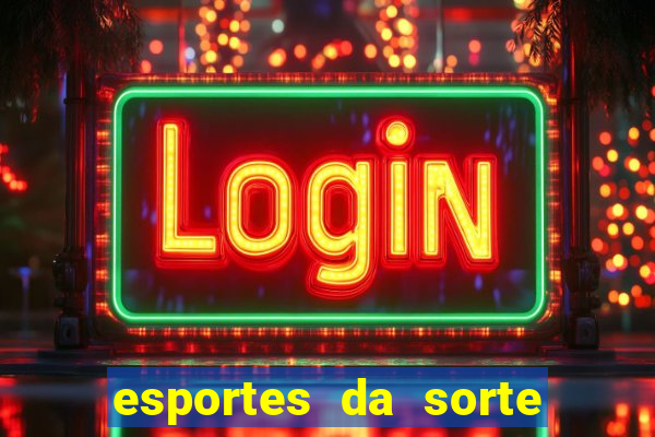 esportes da sorte como jogar