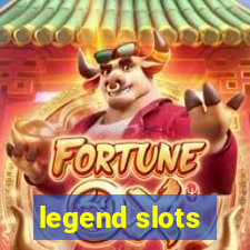 legend slots