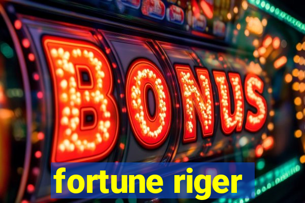 fortune riger