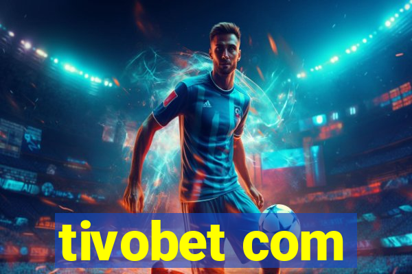 tivobet com