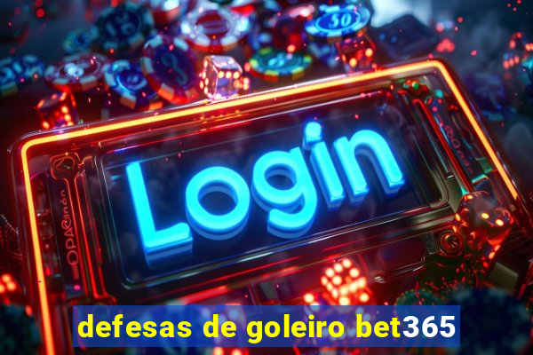 defesas de goleiro bet365