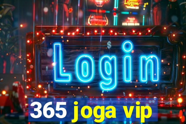 365 joga vip