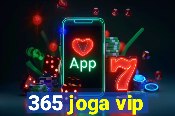 365 joga vip