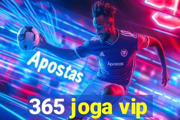 365 joga vip