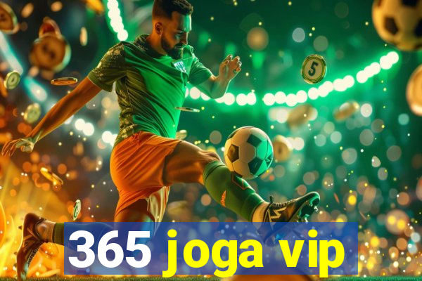 365 joga vip