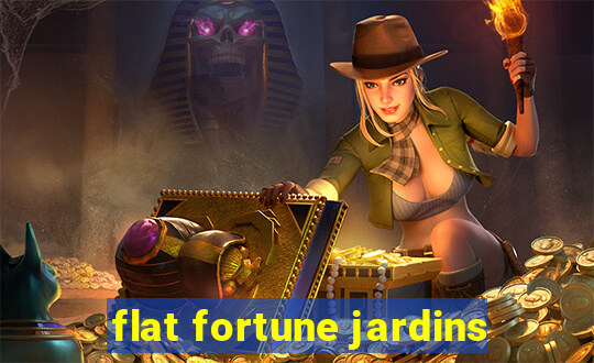 flat fortune jardins