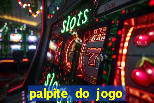 palpite do jogo aberto de hoje