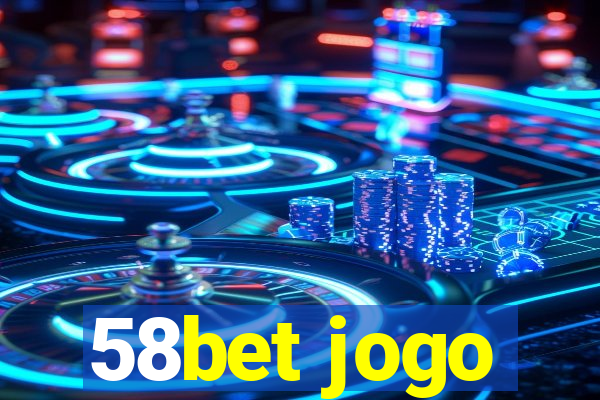 58bet jogo