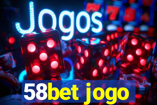 58bet jogo