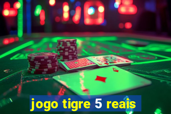 jogo tigre 5 reais