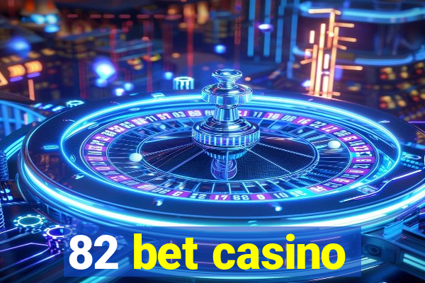 82 bet casino