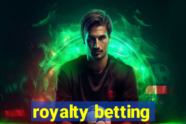 royalty betting