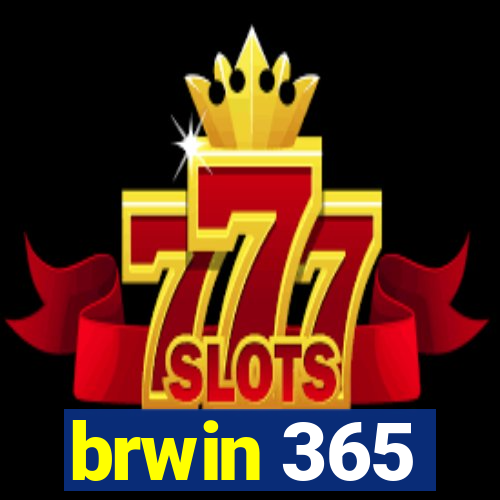 brwin 365