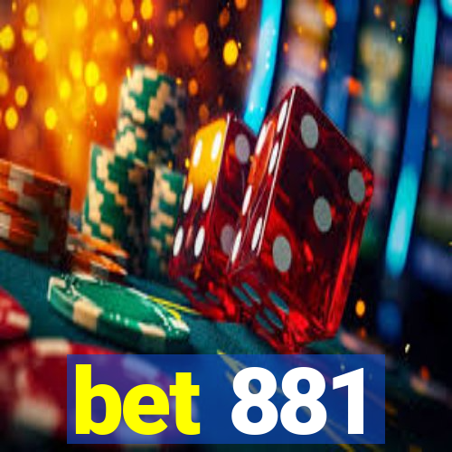 bet 881