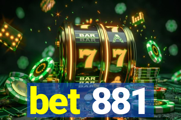 bet 881