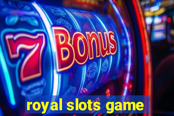 royal slots game