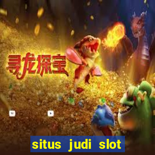 situs judi slot online terpercaya 2023