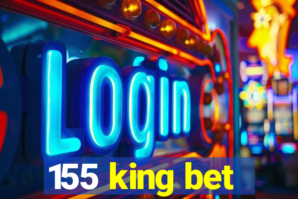 155 king bet