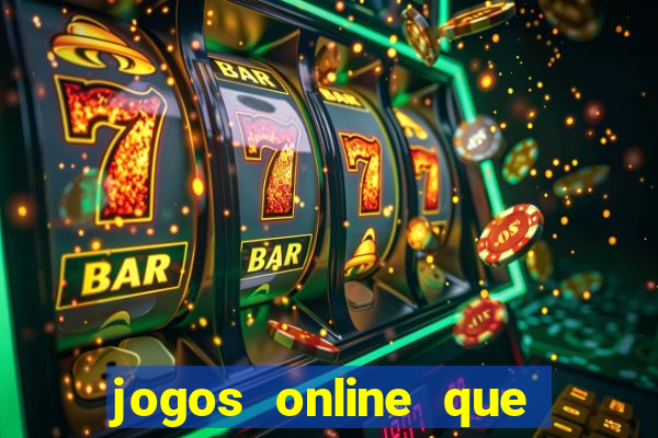 jogos online que ganham dinheiro de verdade