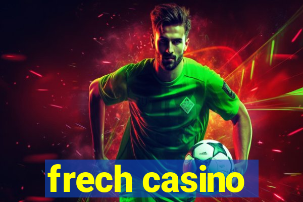 frech casino