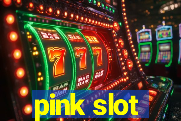 pink slot