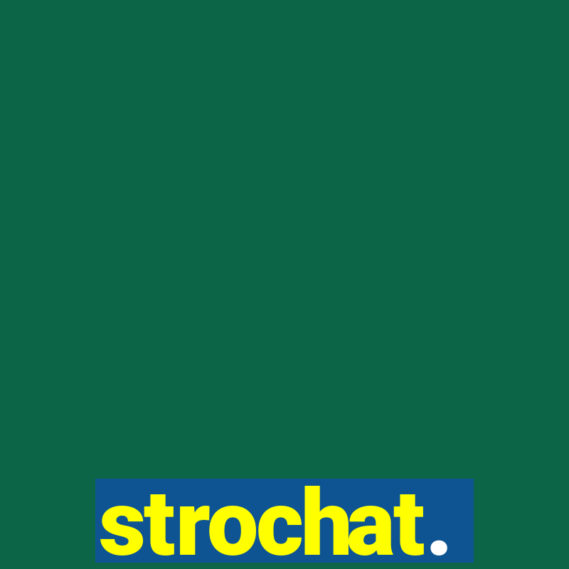 strochat.