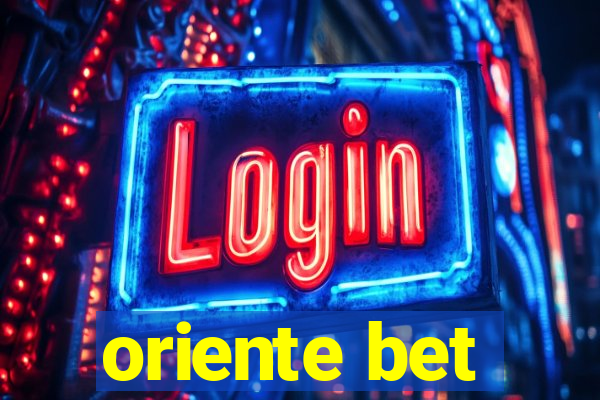 oriente bet