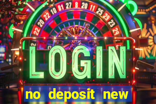 no deposit new online casinos