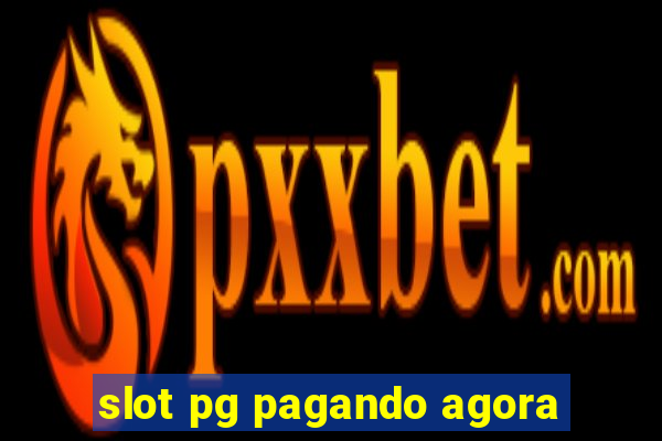 slot pg pagando agora