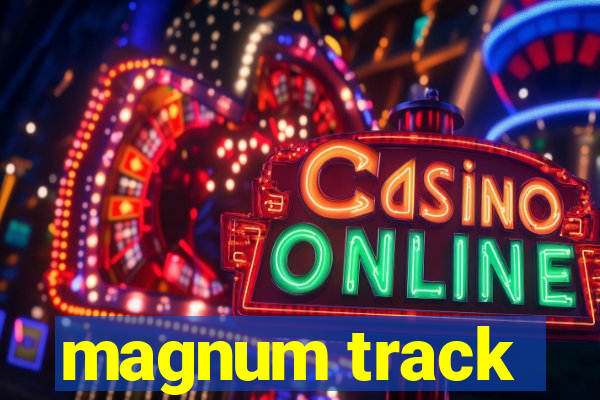 magnum track