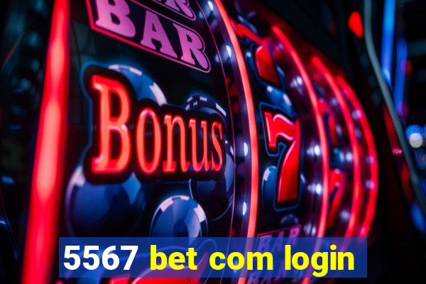 5567 bet com login