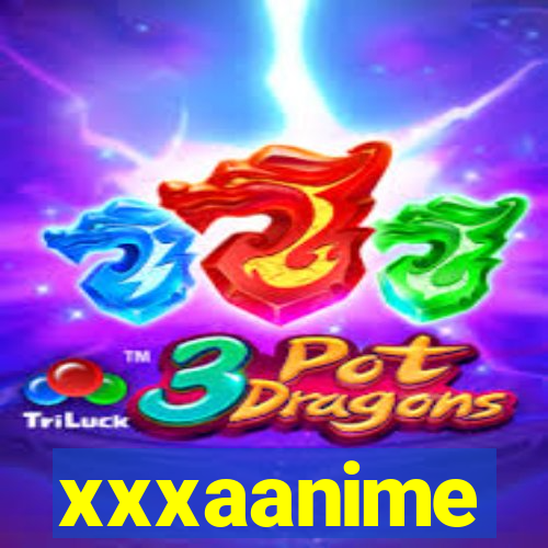 xxxaanime