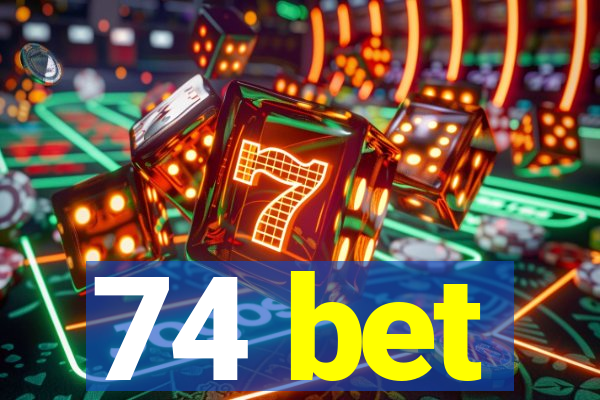 74 bet