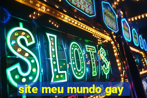 site meu mundo gay