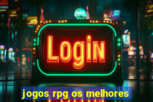 jogos rpg os melhores