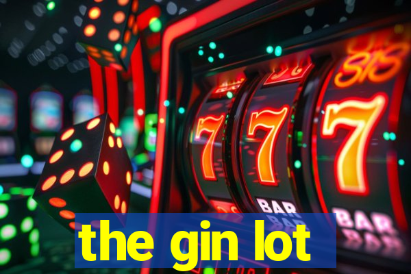 the gin lot