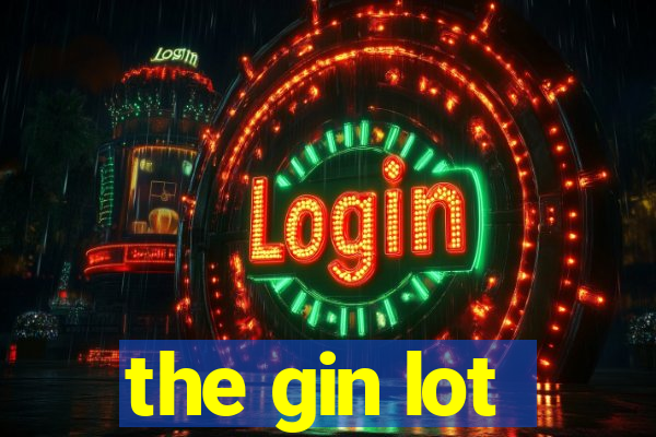 the gin lot