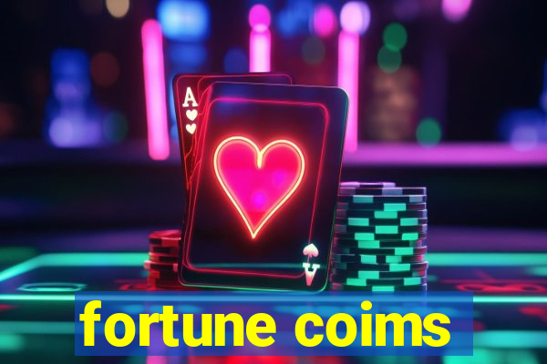 fortune coims