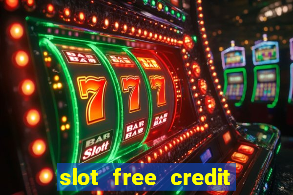 slot free credit ??? ???? ??? ??? ???? ????