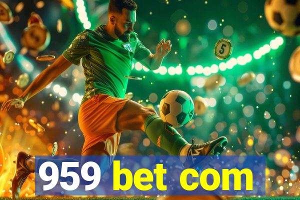 959 bet com