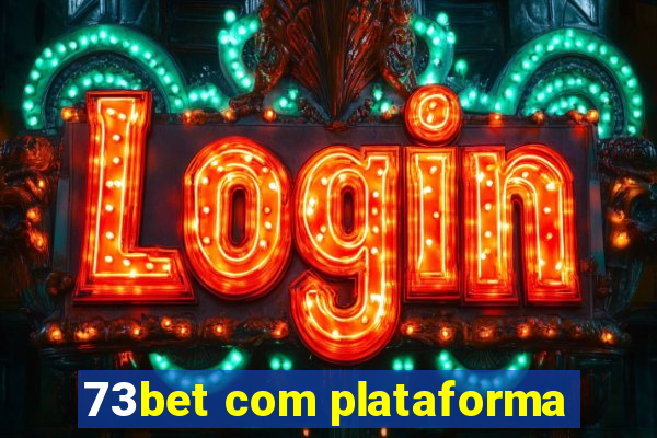 73bet com plataforma