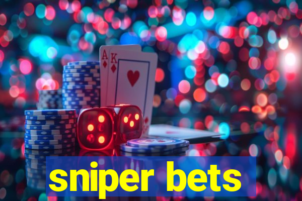 sniper bets