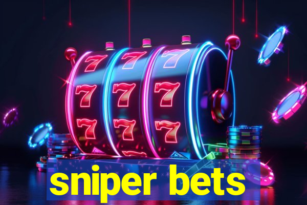 sniper bets